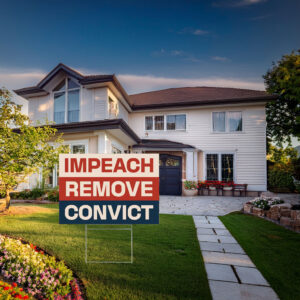 Impeach Remove Convict Yard Sign