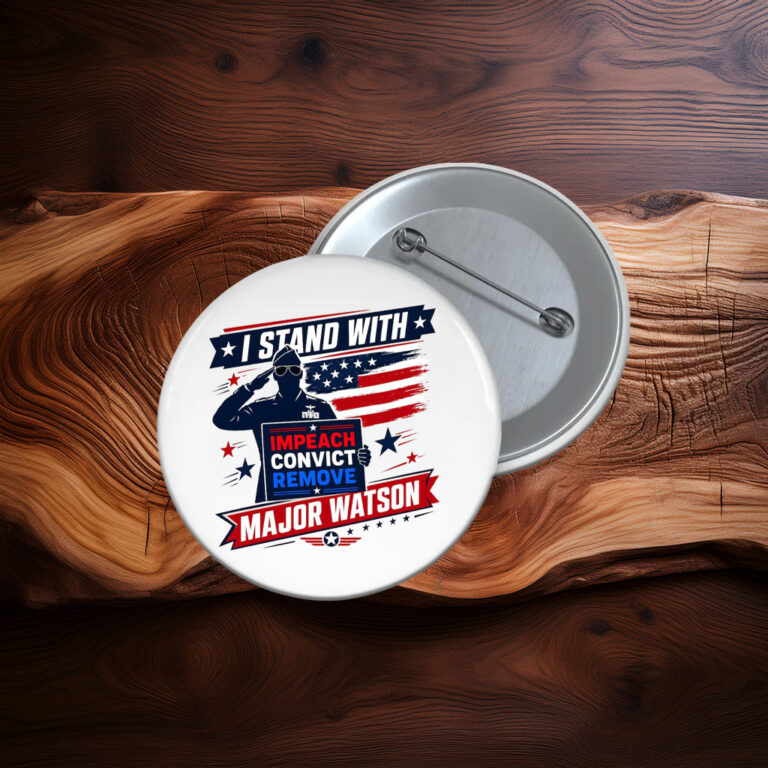 Stand with Major Watson Impeach Convict Remove Anti Trump Button
