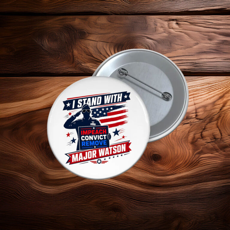Stand with Major Watson Impeach Convict Remove Anti Trump Button