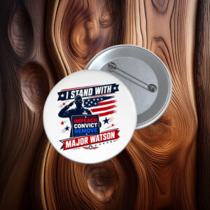 Stand with Major Watson Impeach Convict Remove Anti Trump Button