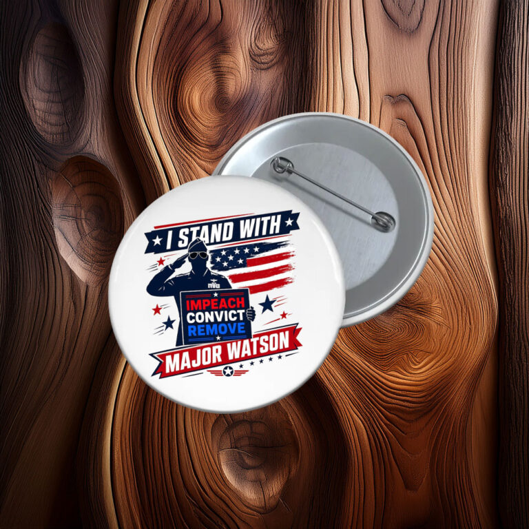 Stand with Major Watson Impeach Convict Remove Anti Trump Button