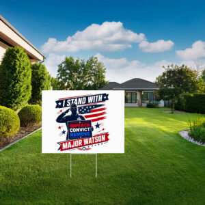 Stand with Major Watson Impeach Convict Remove Anti Trump Yard Sign