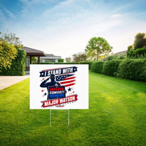 Stand with Major Watson Impeach Convict Remove Anti Trump Yard Sign