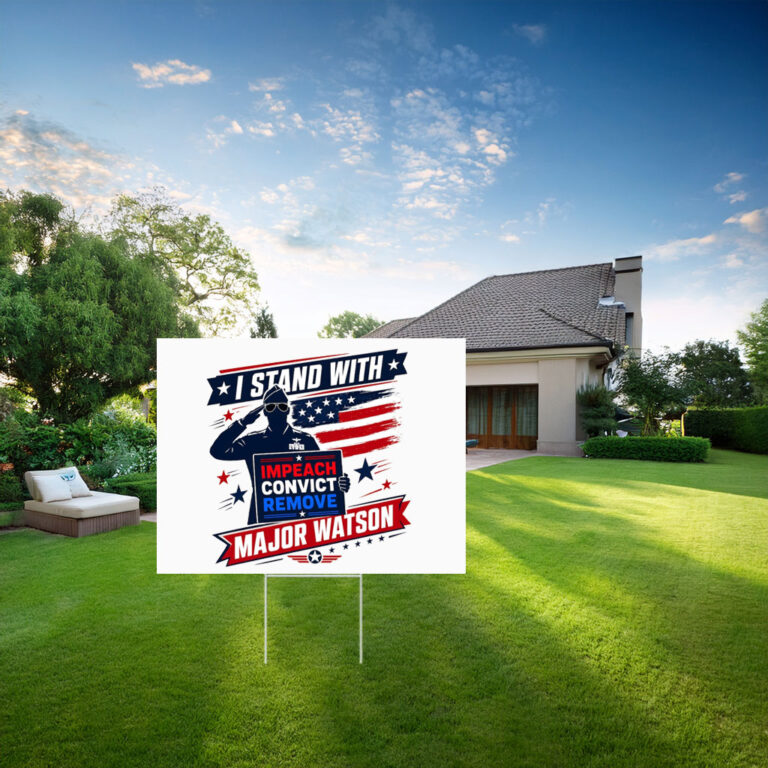 Stand with Major Watson Impeach Convict Remove Anti Trump Yard Sign